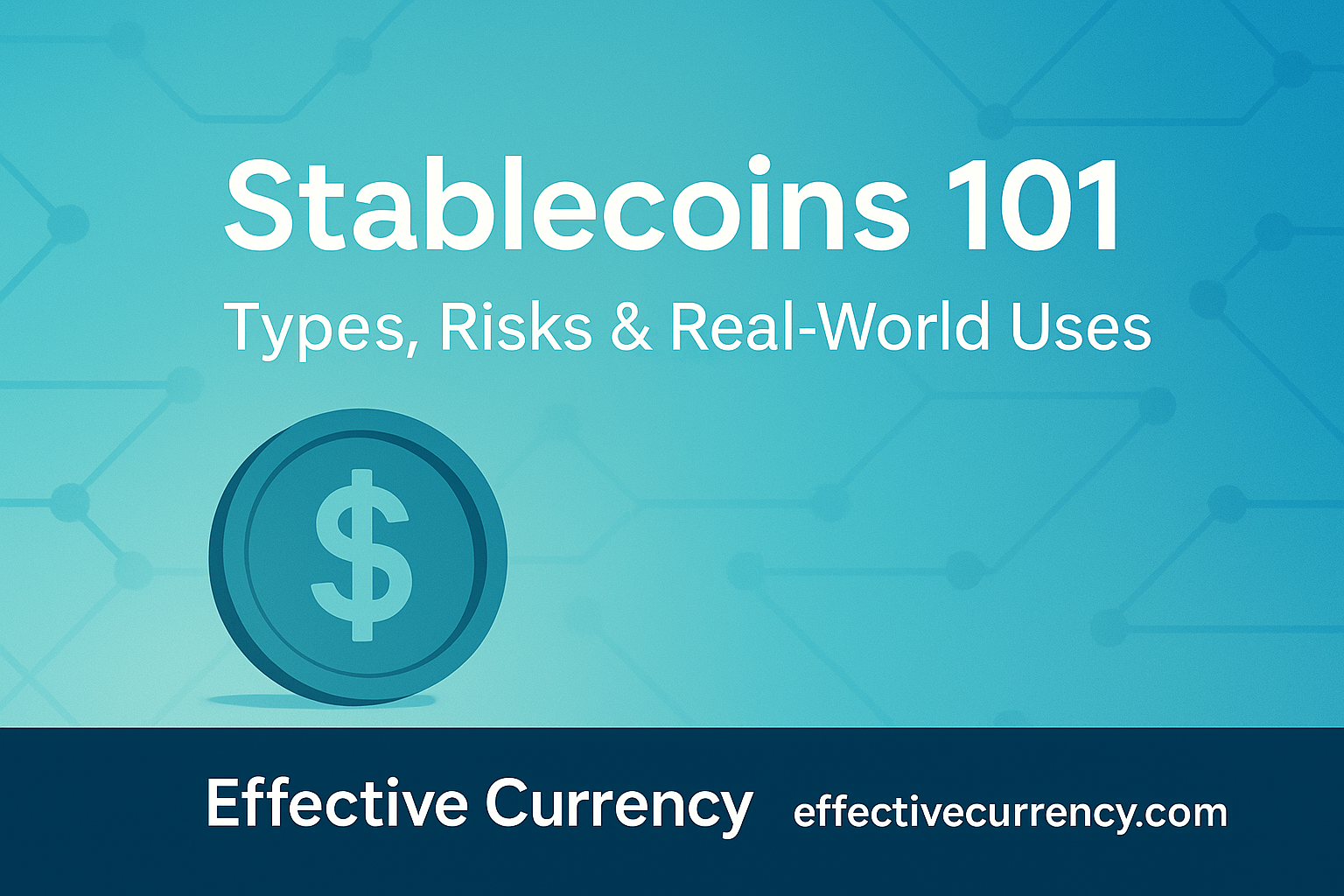 What Are Stablecoins? Types, Risks, and Real-World Uses | Effective ...